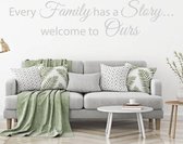 Muursticker Every Family Has A Story Welcome To Ours - Lichtgrijs - 80 x 17 cm - woonkamer engelse teksten