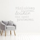 Muursticker Mislukken Is Zoveel Leuker Dan Nooit Proberen -  Zilver -  140 x 102 cm  -  woonkamer  nederlandse teksten - Muursticker4Sale