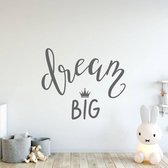 Muursticker Dream Big -  Donkergrijs -  60 x 50 cm  -  engelse teksten  baby en kinderkamer  alle - Muursticker4Sale