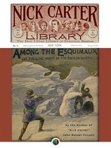 Nick Carter Detective Library 4 - Trim Among the Esquimaux, or, A Long Night in the Frozen North