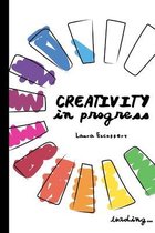 Creativity in progress (First Edition)