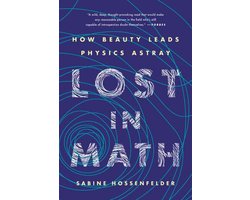 Omslag van Lost in Math How Beauty Leads Physics Astray