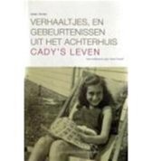 Verhaaltjes, en gebeurtenissen uit het Achterhuis / Cady's leven [Supplement bij De Dagboeken van Anne Frank]