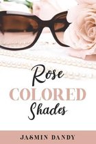 Rose Colored Shades