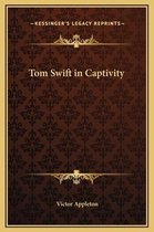 Tom Swift in Captivity
