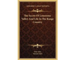 The Secret of Lonesome Valley and Life in the Range Country