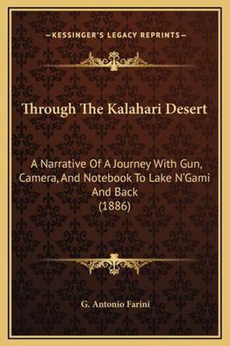 Through The Kalahari Desert van G Antonio Farini
