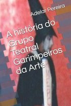 A historia do Grupo Teatral Garimpeiros da Arte