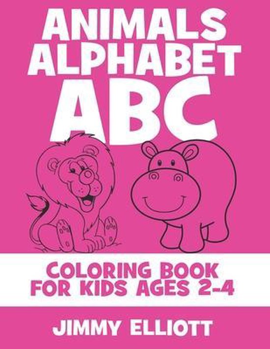Animals Alphabet ABC Coloring Book For Kids Ages 2-4, Jimmy Elliott ...