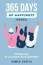 365 Days of Happiness: A 52 Week of Inspiration To Cultivate Happiness Journal