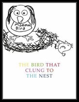 The Bird That Clung To The Nest