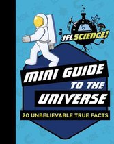 IFLScience: Mini Guide to the Universe