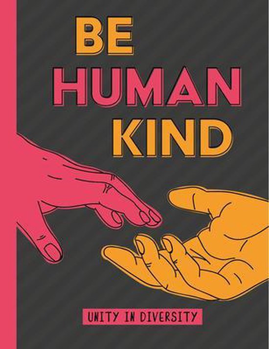 Be Human Kind: Unity in Diversity | 9781912867806 | Boeken | bol.com
