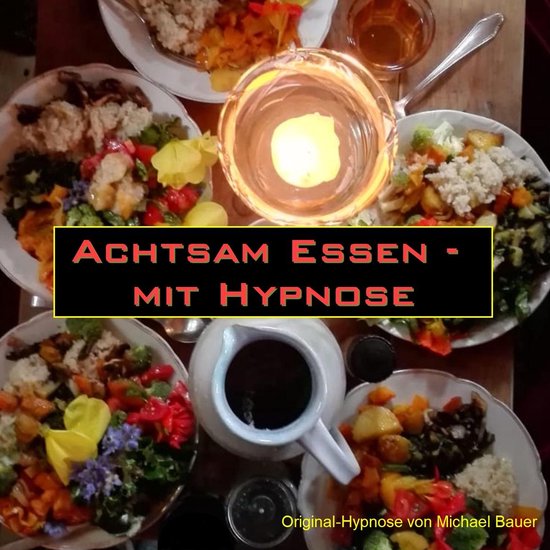 Achtsam Essen Mit Hypnose Michael Bauer 4057664891433 Boeken 