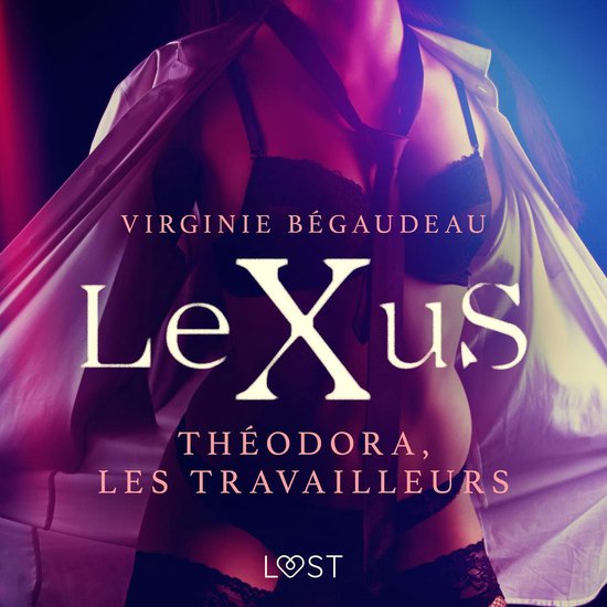 LeXuS : Théodora, les Travailleurs – Une dystopie érotiq ... - cover