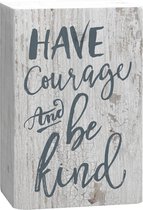 Decoratief Beeld - Barnhouse Block Have Courage And Be Kind - Hout - 316europe - Wit