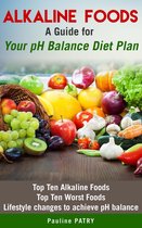 ALKALINE FOODS : A Guide for Your pH Balance Diet Plan