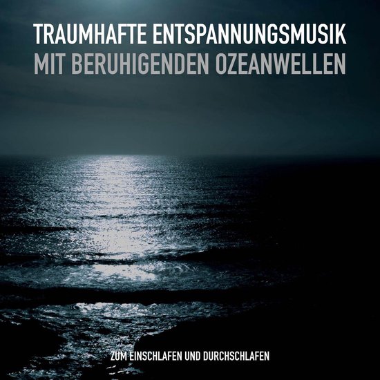 Traumhafte Entspannungsmusik und beruhigende Ozeanwellen geg ... - cover