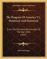 The Progress of America V1, Historical and Statistical