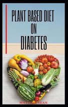 Plant Based Diet on Diabetes