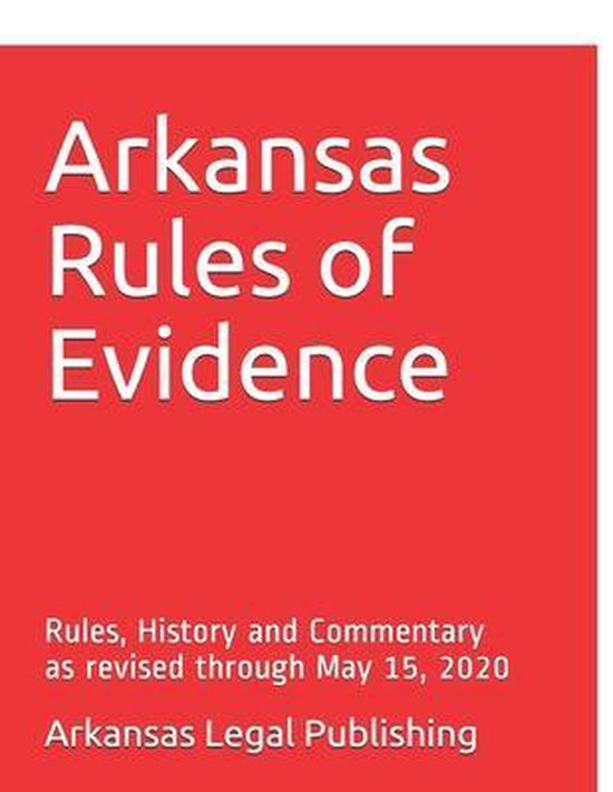 Arkansas Rules of Evidence 9798647213426 Peter Edwards Esq Boeken