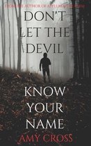 Don't Let the Devil Know Your Name