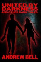 United By Darkness and Other Weird Tales