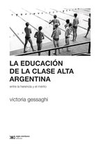 Sociología y Política - La educación de la clase alta argentina