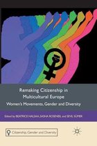 Citizenship, Gender and Diversity- Remaking Citizenship in Multicultural Europe