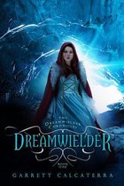 The Dreamwielder Chronicles - Dreamwielder