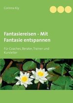 Fantasiereisen - Mit Fantasie entspannen