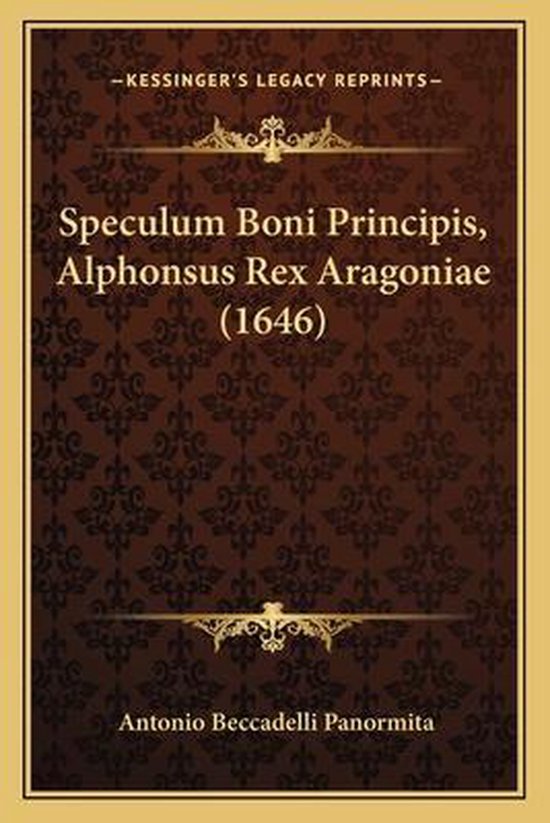 Speculum Boni Principis, Alphonsus Rex Aragoniae (1646), Antonio