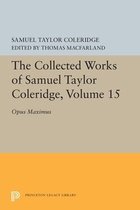 The Collected Works of Samuel Taylor Coleridge, – Opus Maximum