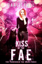The Forbidden Fae Series 3 - Kiss of the Fae