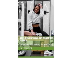 Wilt u afvallen? Bekijk onze 20 beste tips en trucs!