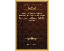 Memoire Tendant a Faire Admettre Au Nombre Des Verites Demontrees La Theorie de Lahire (1831)