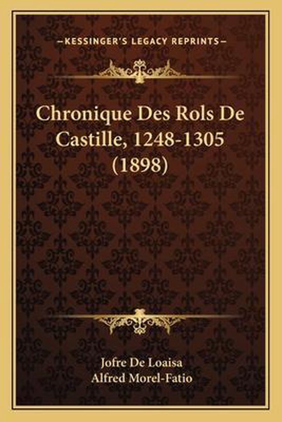 Chronique Des Rols de Castille, 1248-1305 (1898)