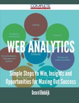 Web Analytics - Simple Steps to Win, Insights and Opportunities for Maxing Out Success