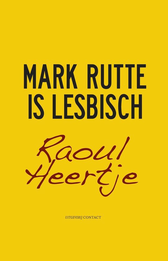 Cover van het boek 'Mark Rutte is lesbisch' van Raoul Heertje