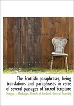 The Scottish Paraphrases, Being Translations and Paraphrases in Verse of Several Passages of Sacred