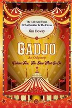 Gadjo an Odyssey, Volume Five, the Show Must Go on