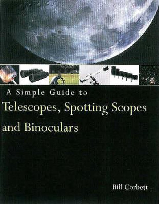A Simple Guide to Telescopes, Spotting Scopes & Binoculars - cover