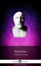 Delphi Ancient Classics 86 - Delphi Complete Works of Epictetus (Illustrated)