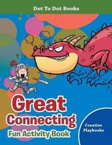 Great Connecting Fun Activity Book - Dot To Dot Books