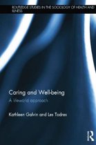 Routledge Studies in the Sociology of Health and Illness- Caring and Well-being