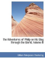 The Adventures of Philip on His Way Through the World, Volume III