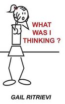 What Was I Thinking?