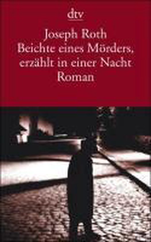 Couverture du livre : "Beichte eines Mörders, erzählt in einer Nacht" par Joseph Roth. Rue sombre avec un homme en silhouette.