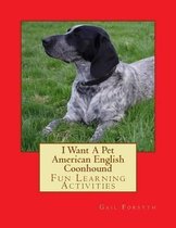 I Want a Pet American English Coonhound