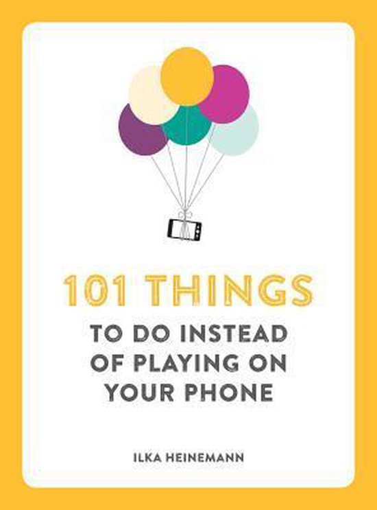 101 Things to Do Instead of Playing on Your Phone - cover